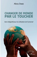 Abou Diako | Changer De Monde Par Le Toucher | Taschenbuch | FranzöSisch (2020)