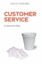 Customer Service: A One-Act Play by Zweibel, David, Brand New, Free shipping ...