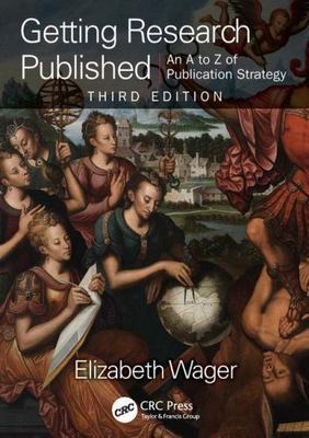 Getting Research Published: An A-Z of Publication Strategy, Third Edition by Wa