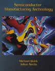 Semiconductor Manufacturing Technology - Paperback By Quirk, Michael - Good