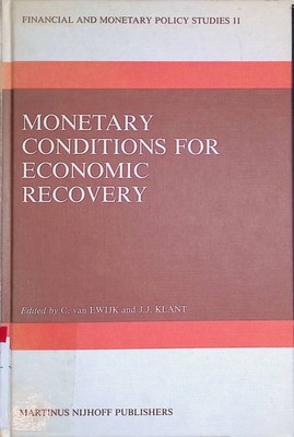 Monetary Conditions for Economic Recovery Financial and Monetary Policy Studies,