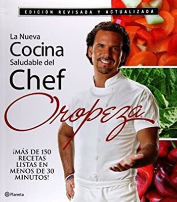 La Nueva Cocina Saludable del Chef Oropeza Paperback Alfredo Orop