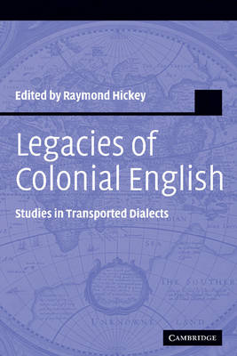 Legacies of Colonial English Studies in Transported Dialects Hickey Hardback
