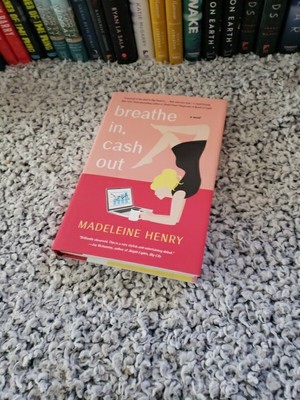 Breathe In, Cash Out: A Novel, Henry, Madeleine (2019, Hardcover)