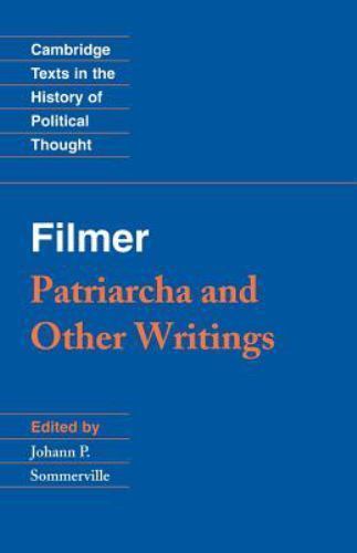 Filmer: 'Patriarcha' and Other Writings Filmer Sommerville Paperback