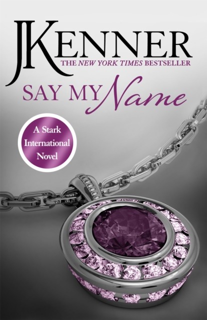 Say My Name: Stark International 1 by J. Kenner (Paperback Book)