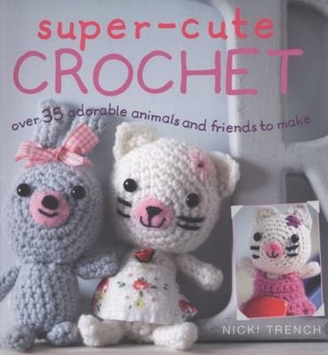 Super-Cute Crochet Paperback Nicki Trench