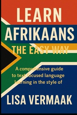 Learn Afrikaans the Easy Way: Speak with Confidence, Connect with Culture, and D