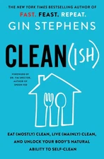 Clean(ish): Eat (Mostly) Clean, Live (Mainly) Clean, and Unlock Your Body's ...
