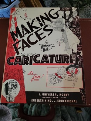 Making Faces: The Art of Caricature By Manning Hall - Lithographed In USA