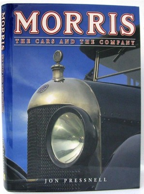 MORRIS THE CARS AND THE COMPANY Jon Pressnell 2013 Car Book
