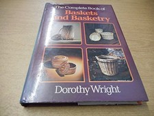 Complete Book of Baskets and Basketry - Dorothy Wright