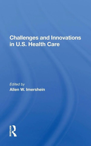 Challenges And Innovations In U.S. Health Care | Allen W. Imershein | Buch-image