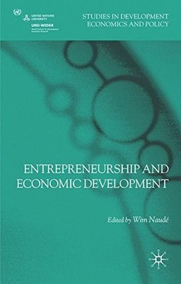 ENTREPRENEURSHIP AND ECONOMIC DEVELOPMENT (STUDIES IN By Wim Naude - Hardcover