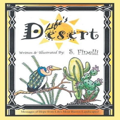 Life's Desert Messages of Hope from Life's Most Barren Landscapes