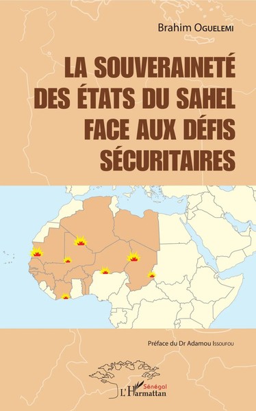 La Souveraineté Des éTats Du Sahel Face Aux DéFis SéCuritaires | Brahim Oguelemi-image