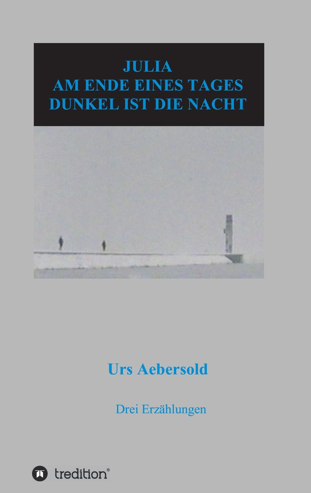 Thumbnail - Urs Aebersold | Julia - Am Ende Eines Tages - Dunkel Ist Die Nacht |