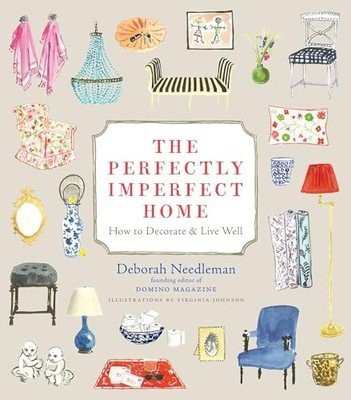 Perfectly Imperfect Home: Essentials for Decorating and Living W