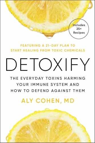 Detoxify: Live Clean, Reduce Inflammation, and - Hardcover, by Cohen Aly - New q