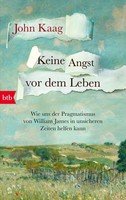 Keine Angst Vor Dem Leben John Kaag