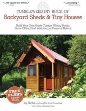 The Tumbleweed DIY Book of Backyard Sheds and- paperback, 1565237048, Jay Shafer