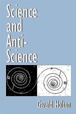 Science and Anti-Science by Holton, Gerald Paperback / softback Book The Fast