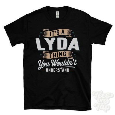 IT'S A LYDA THING YOU WOULD'T UNDERSTAND T-SHIRT Name Nachname Familie Geschenk
