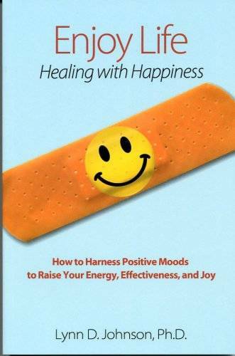 Enjoy Life! Healing with Happiness - Paperback By Lynn D. Johnson - GOOD