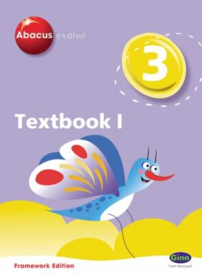 Abacus Evolve Fwk (2007): Abacus Evolve Year 3/P4: Textbook 1 Framework Edition