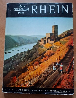 Das Bildbuch vom Rhein, von den Alpen bis zum Meer