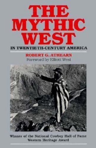 Mythic West in Twentieth-Century America by Robert G. Athearn (1986, Trade... - Foto 1 di 1