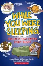 While You Were Sleeping: Fun Facts That Happen Every Night by Steve Murrie: Used