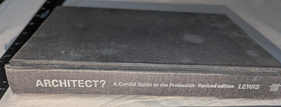 Architect?: A Candid Guide to the Profession, Revised Edition, Lewis, Hardback