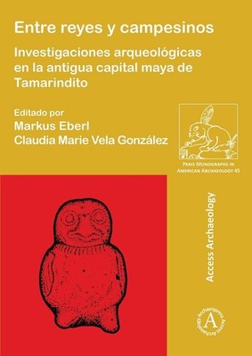 Entre reyes y campesinos: Investigaciones arqueol?gicas en la antigua capital ma