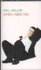 Will Mellor When I Need You cassette Europe Zomba 1997 featuring 7" radio edit