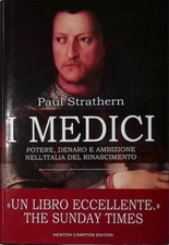 I Medici. Potere, denaro e ambizione nell'Italia del Rinascimento - Strathern