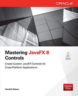Mastering JavaFX 8 Steuerelemente (Oracle Press) - Taschenbuch NEU Ebbers (Autor) 2014-