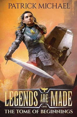 The Tome of Beginnings Legends Are Made Book 1 Patrick Michael Taschenbuch 2023