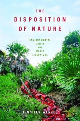 Jennifer Wenzel The Disposition of Nature (Paperback)