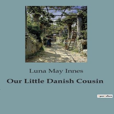 Our Little Danish CousinExploring Danish Culture Through the Eyes