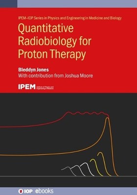 Quantitative Radiobiologie für Protonentherapie - 9780750362078
