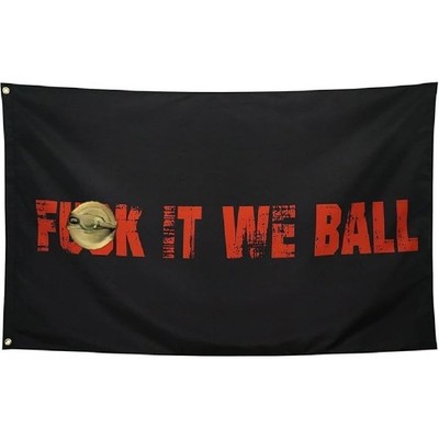 F**K It We Ball Flag/Banner 3x5Feet