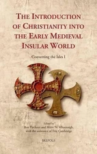 The Introduction of Christianity into the Early Medieval Insular World: Converti