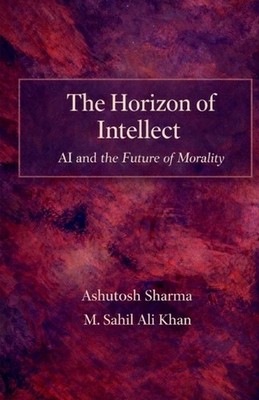 The Horizon of Intellect: AI and the Future of Morality by Ashutosh Sharma Paper