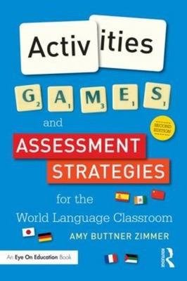 Activities, Games, and Assessment Strategies for the World Langua