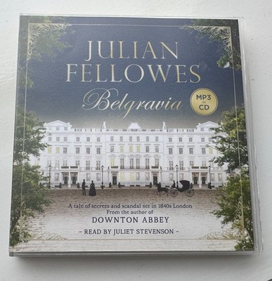 AUDIO BOOK Julian Fellowes BELGRAVIA read by Juliet Stevenson on 2 x mp3 CDs