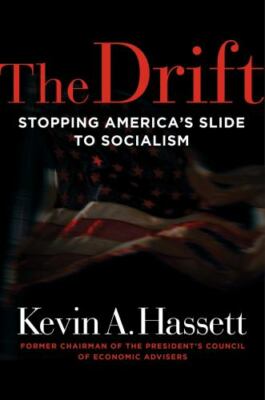 The Drift: Stopping America's Slide t- hardcover, Kevin A Hassett, 9781684512652
