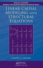Linear Causal Modeling with Structural Equations by Stanley A Mulaik: Used