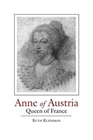 Anne OF Austria Queen OF France Ruth Kleinman Taschenbuch Englisch 1987