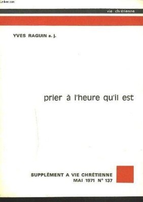 Beten zur Zeit, die ist | Yves Raguin S J | Guter Zustand